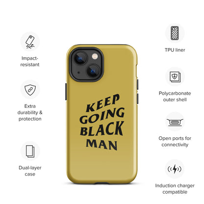 Keep Going Black Man Tough Case for iPhone® (Gold)