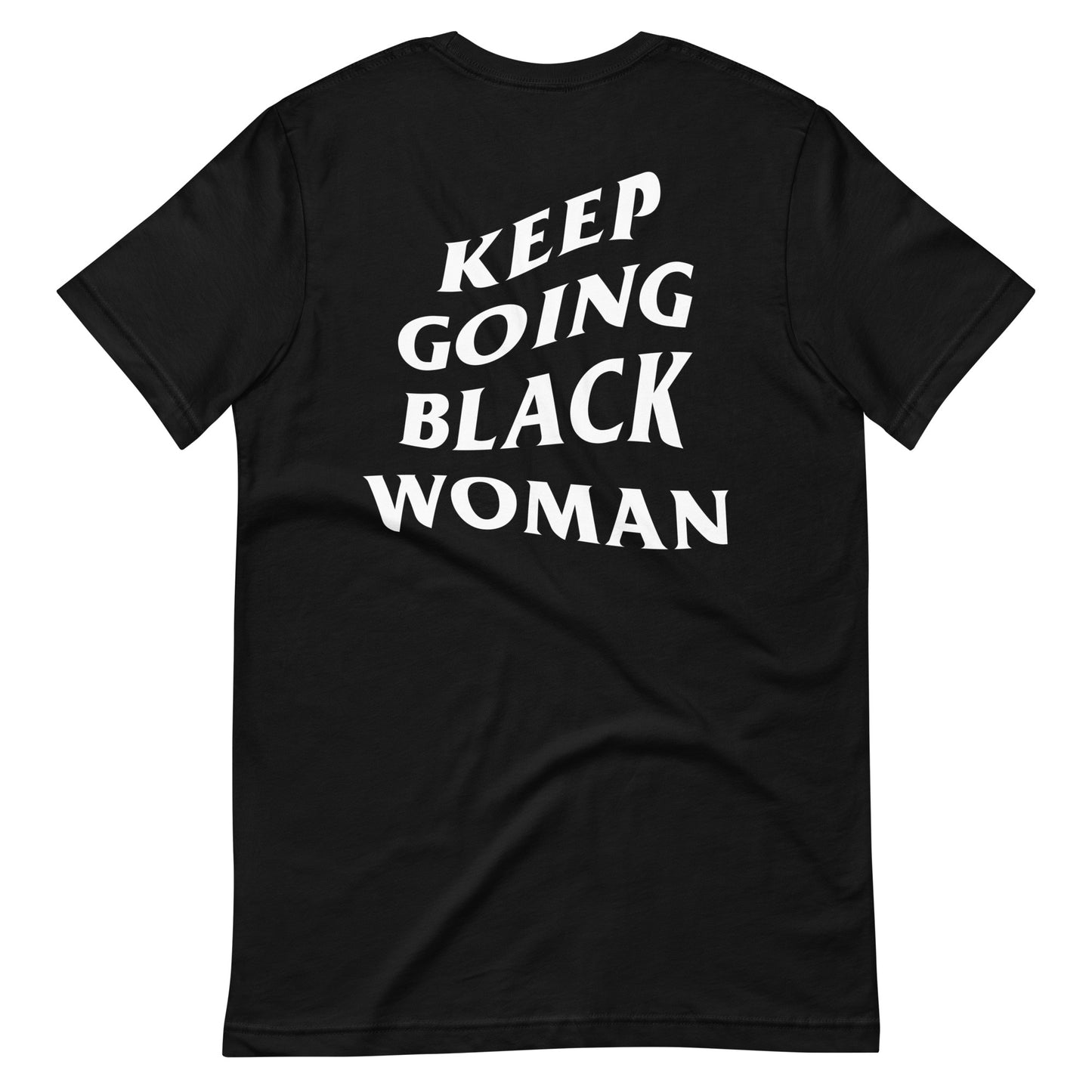 Keep Going Black Woman T-Shirt