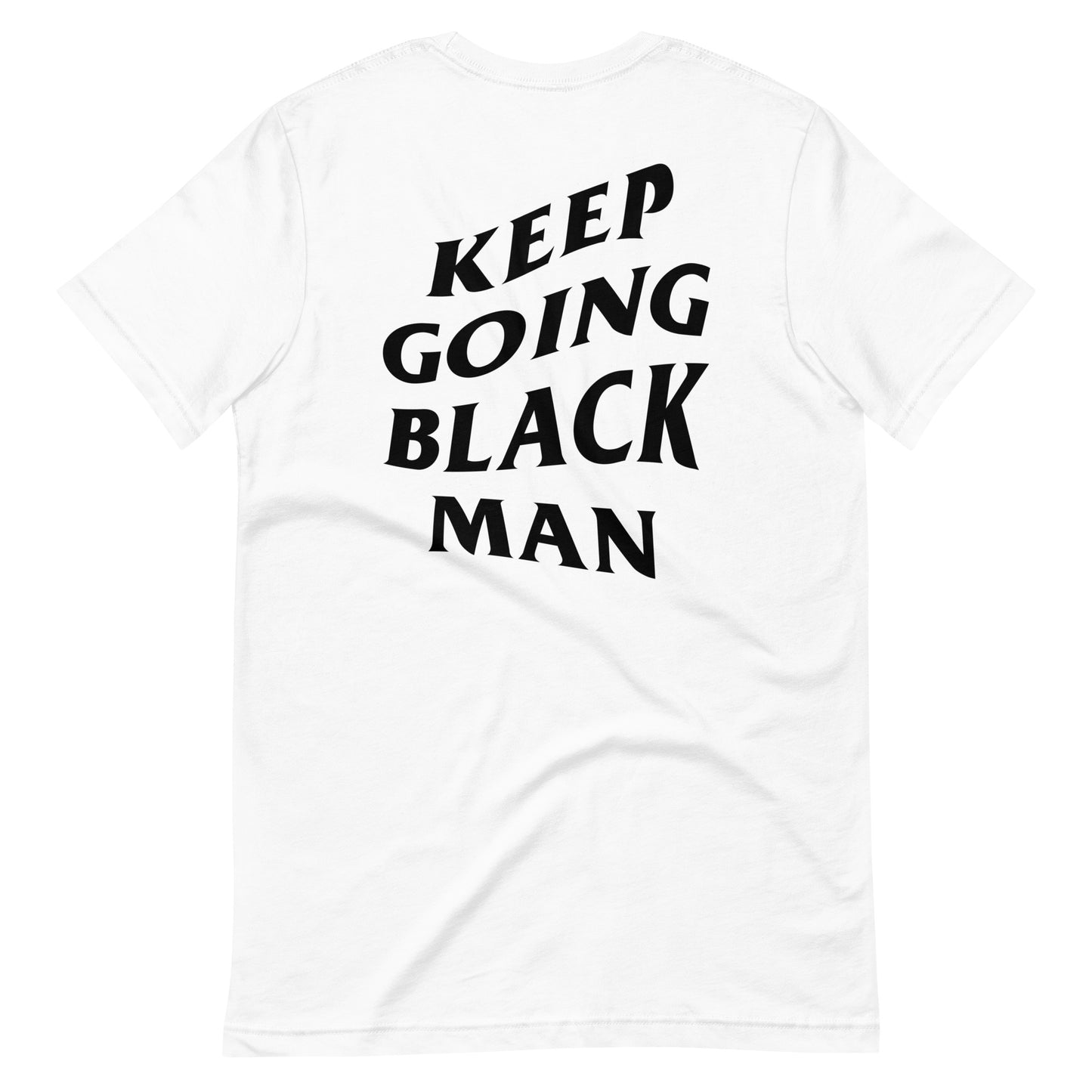 Keep Going Black Man T-Shirt