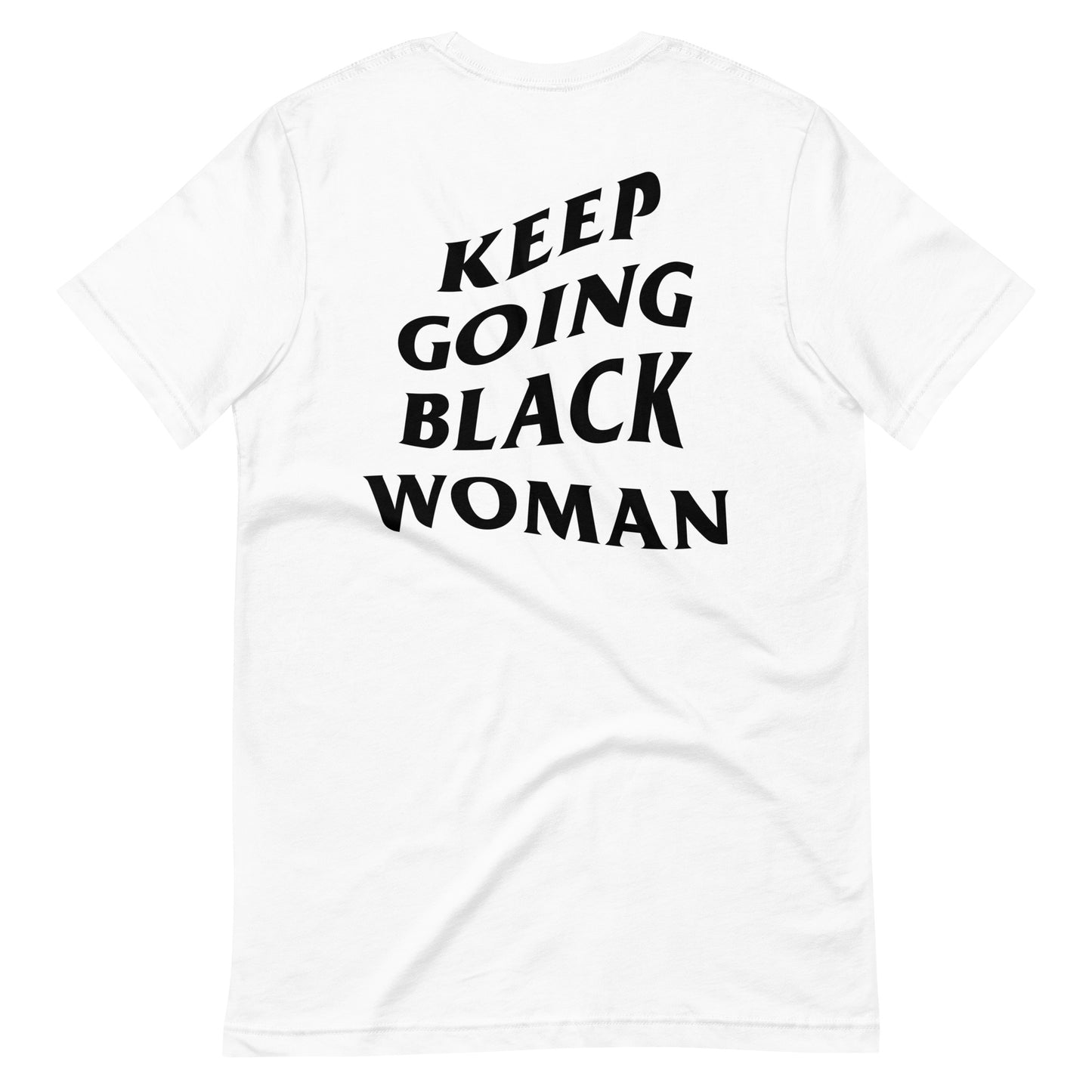 Keep Going Black Woman T-Shirt