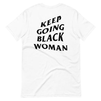 Keep Going Black Woman T-Shirt